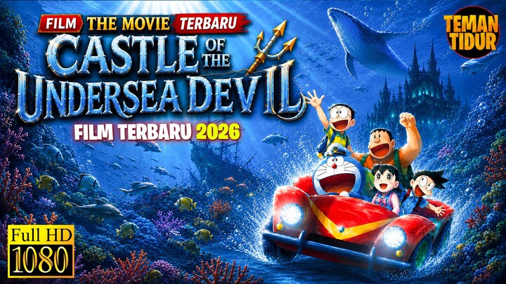 NEW Doraemon THE MOVIE: New Nobita and the Castle of the Undersea Devil