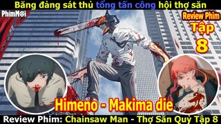 [Review Phim] Thợ Săn Quỷ Tập 8 - Chainsaw Man | Makima Cùng Himeno Chết, Đội Thợ Săn Bị Tàn Sát