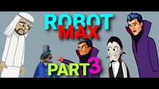 Robot Max - Aku Telah Digantikan Oleh Sahabatku (Part 3) - Terzom 2 Komedi