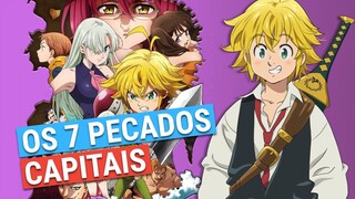 Os 7 Pecados em Nanatsu no Taizai e seus poderes!