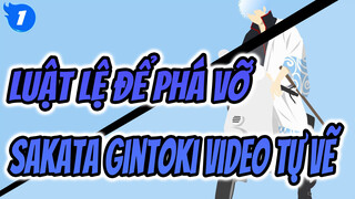 Luật lệ để phá vỡ| Sakata Gintoki-Video Bản Tự Vẽ_1