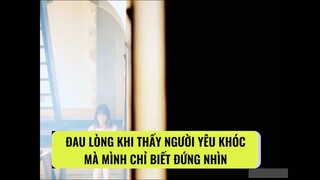 [HẬU DUỆ MẶT TRỜI] Đau lòng khi thấy người yêu khóc mà mình chỉ biết đứng nhìn