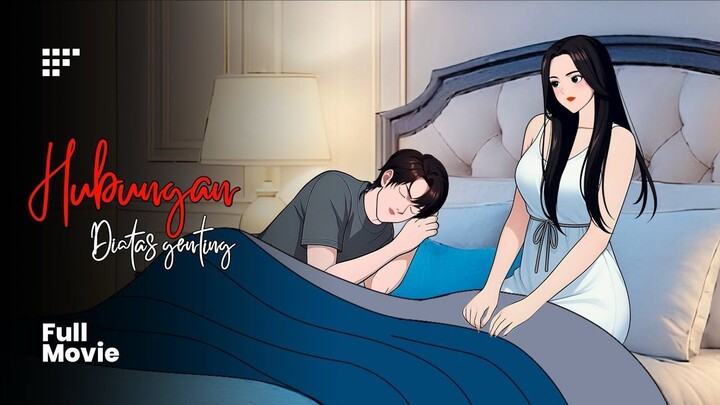HUBUNGAN DIATAS GENTING DRAMA ANIMASI FULL MOVIE 2025