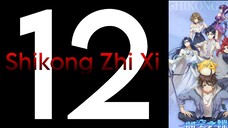 Shikong Zhi Xi (Eng - Sub) E12