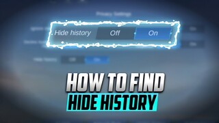 HOW TO FIND HIDE HISTORY FAST! (TUTORIAL) - Mobile legends
