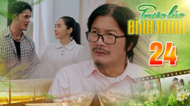 TRƯỚC LÚC BÌNH MINH Tập 24 | Phim truyện Việt Nam đặc sắc nhất 2025 | Phim tình cảm Việt Nam THVL
