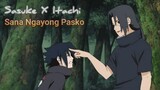 Sasuke X Itachi 《AMV》 Sana Ngayong Pasko 🥸