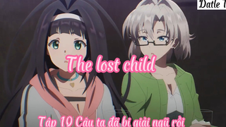 The lost child _Tập 10 Cậu ta đã bị giải ngũ rồi