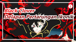 Black Clover
Delapan Pertarungan Ikonik_2