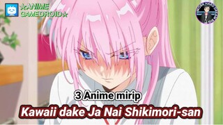 3 ANIME MIRIP KAWAII DAKE JA NAI SHIKIMORI-SAN TERBAIK!