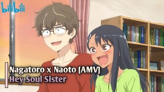 Nagatoro x Naoto [AMV] // Hey Soul Sister