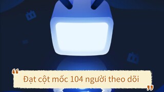 kênh Phimhayhgnèk Đạt cột móc 104 người theo dõi .Xin Cảm ơn mọi người đã theo dõi và ủng hộ kênh.