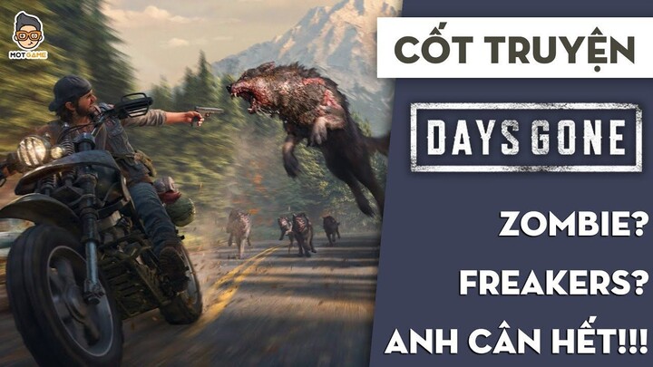 CỐT TRUYỆN Days Gone P1: Đại chiến xác sống mới