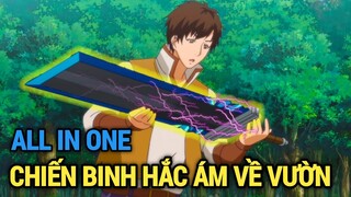 ALL IN ONE | Chiến Binh Hắc Ám Về Vườn Tự Xây Thế Lực Riêng | Review Anime Hay | Tóm Tắt Anime Hay