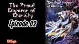 The Proud Emperor of Eternity - Eps 02