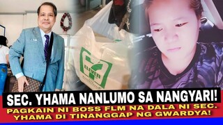 SEC. YHAMA NANLUMO SA NANGYARI, PAGKAIN NA PARA KAY BOSS FLM DI TINANGGAP NG GUARD