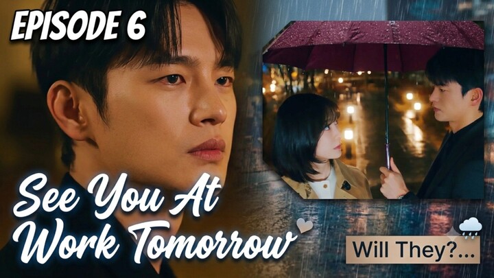 See You At Work Tomorrow - Ep 6 Sub Indo!