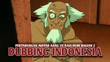 Pertarungan Avatar Aang vs Raja Bumi | Avatar The Last Airbender [DubbingIndonesia] Bagian 2