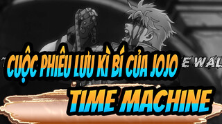 [Cuộc phiêu lưu kì bí của JoJo] Time Machine