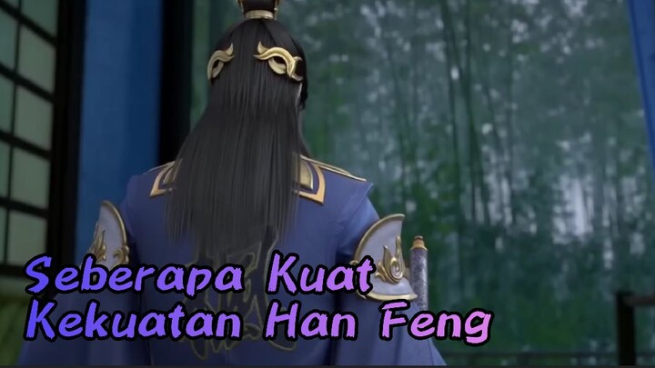 Seberapa kuat kekuatan asli Han Feng🔥