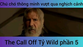 The Call Off Tỷ Wild chú chó thông minh #5