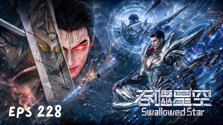 Swallowed Star Episode 228 Sub Indo - Luo Feng Tiba di Planet Misterius