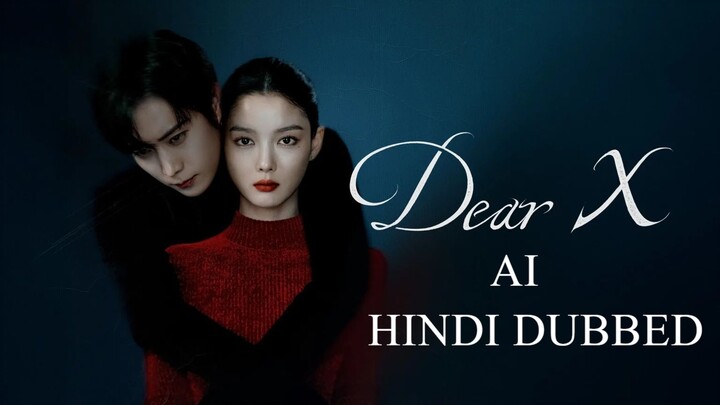 Dear X Episode 1 Hindi Dubbed (AI DUBBED)