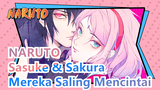 NARUTO | [Sasuke & Sakura] Berdasarkan Detil yang Ada - Mereka Saling Mencintai!!!