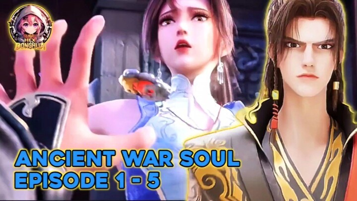ANCIENT WAR SOUL EPISODE 1-5 √Gila⁉️ Donghua Baru 5 Episode Aja Udah BRUTAL 😱
