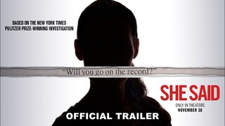 SHE SAID | Official Trailer