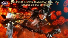 ECLIPSE OF ILLUSION EPISODE 25 PV : PEMBALASAN TELAH USAI