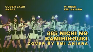 365 Nichi No Kamihikouki - AKB48 | Cover By : Emi Akiara