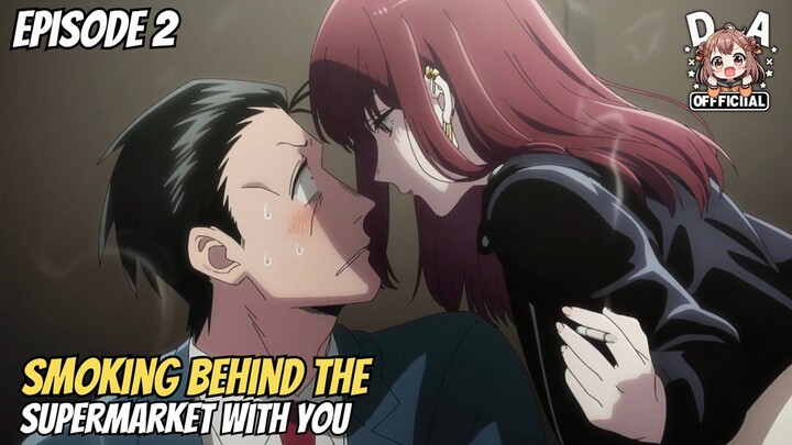 Perhatian Yamada & Tayama ke Pak Sasaki - Smoking Behind the Supermarket with You Episode 2