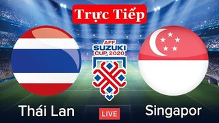 🔴VTV6 TRỰC TIẾP BÓNG ĐÁ: THÁI LAN - SINGAPORE | Trận Bóng Quyết Định Ngôi Đầu BẢNG A AFF CUP 2020