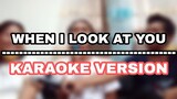 WHEN I LOOK AT YOU •KARAOKE VERSION•