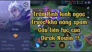 TRẦN BÌNH kinh ngạc trước khả năng SPAM như HACK chiêu 1 của DIRAK Nowin !!! #zukanopro