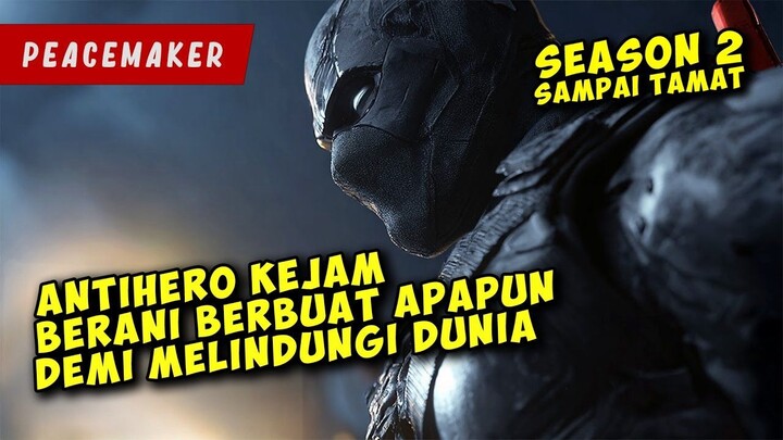 ANTIHERO Kejam Yang Berani Berbuat Apapun Untuk Melindungi DUNIA (SEASON 2)