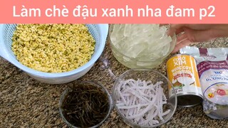 Làm chè đậu xanh nha đam p2