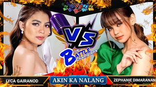 AKIN KA NALANG - Lyca Gairanod (TVK S1) VS. Zephanie Dimaranan (IDOL PH S1) | BATTLE CHAMPIONS