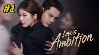 Love's Ambition Episode 1 (2025) (Sub Indo)