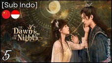 [Sub Indo] The Dawn to the Night – Eps. 05 (2025)