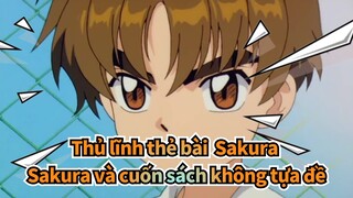 Thủ lĩnh thẻ bài  Sakura|【Syaoran Li】Tập 31-Sakura và cuốn sách không tựa đề_C