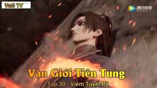 Vạn Giới Tiên Tung Tập 30 - Viêm Tuyết P2