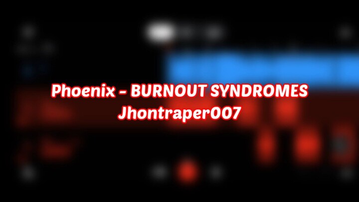 [Test] Phoenix - BURNOUT SYNDROME - By Jhontraper007