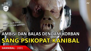 AMBISI DAN BALAS DENDAM KORBAN SANG PSIKOPAT KANIBAL /  Recap Film - Hannibal  (2001) #2