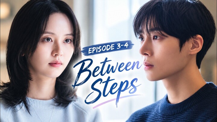 Between Steps - Ep 3 Sub Indo!