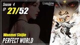 【Wanmei Shijie】  Season 4 EP 27 (157) -  Perfect World | Donghua - 1080P