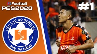 SHB Đà Nẵng | #1 Ngày đầu Maradona nhậm chức tại SHB Đà Nẵng | PES 2020 MASTER LEAGUE