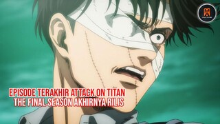 [ Resmi ] ini dia jadwal rilis episode terakhir attack on titan the final season🥳