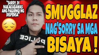 SMUGGLAZ NAG'SORRY SA MGA BISAYA !